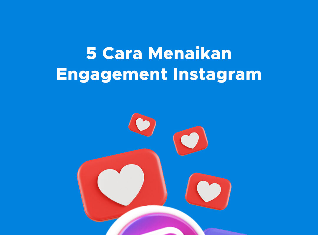 5-cara-menaikkan-engagement-instagram-dipstrategy-digital-agency-jakarta